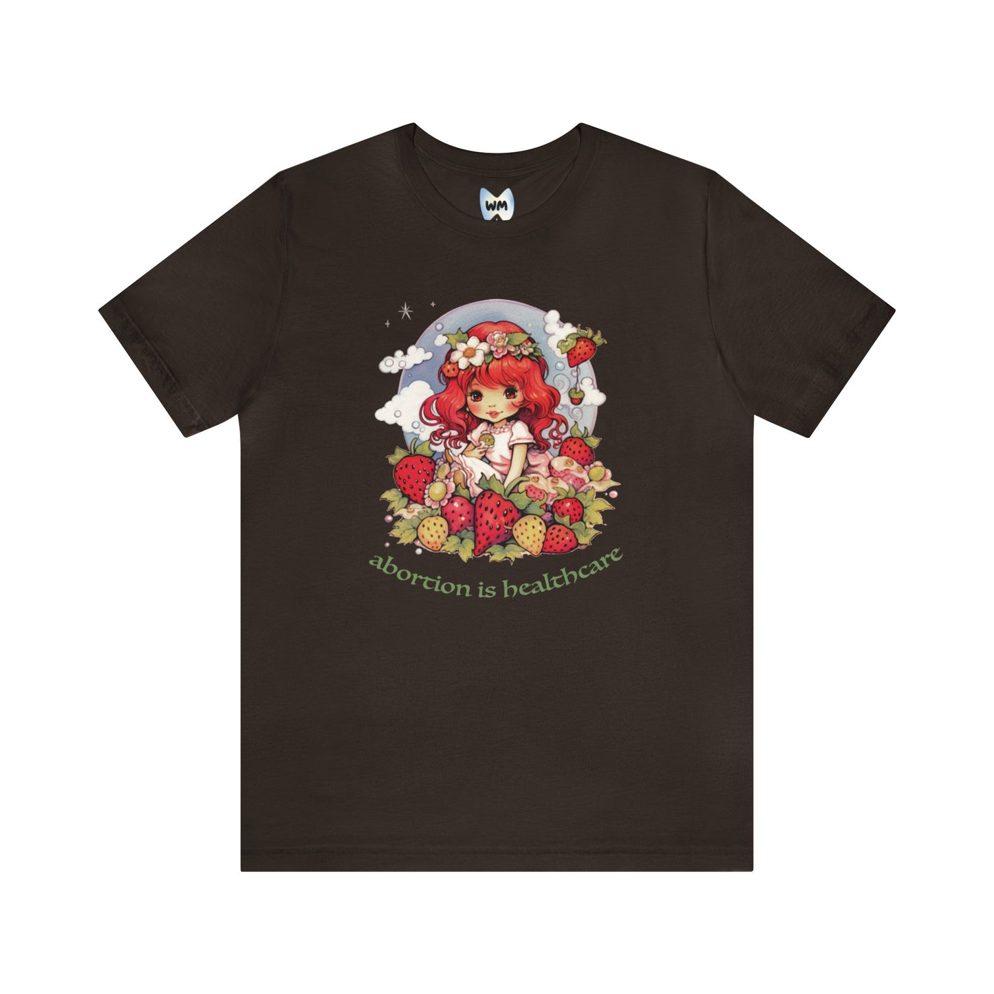 abortion is healthcare x Strawberry Shortcake Tee