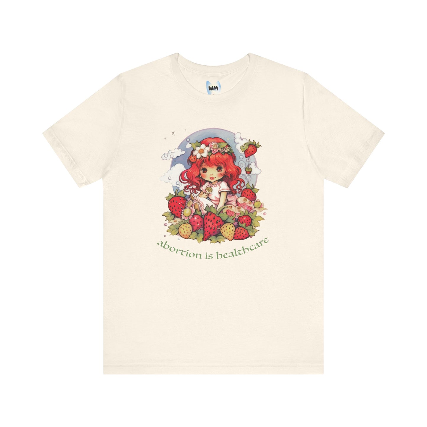 abortion is healthcare x Strawberry Shortcake Tee