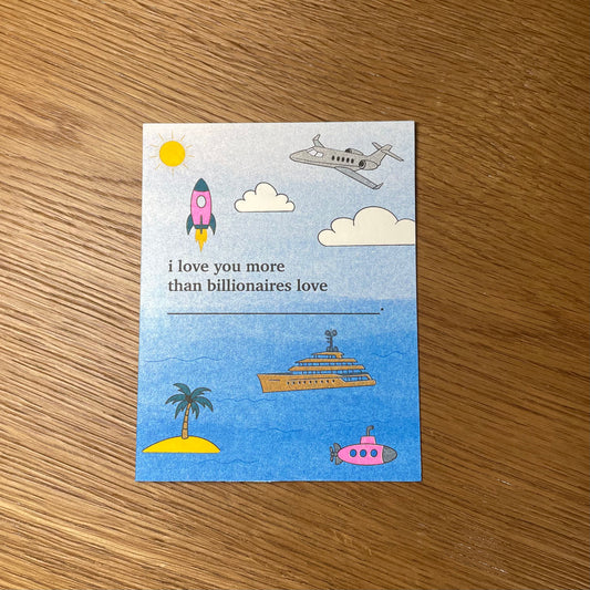 I love you more than billionaires Card